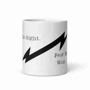 Do Right. Fear No Man. White glossy mug